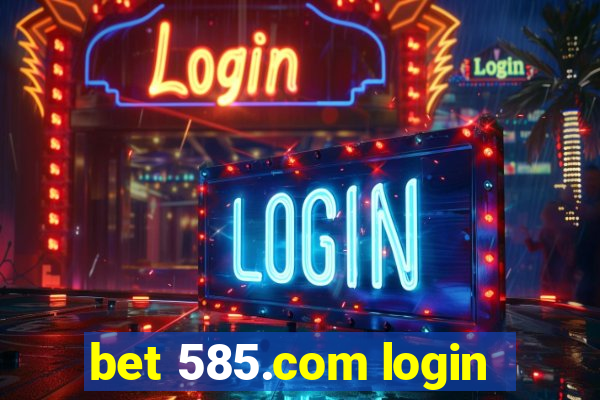 bet 585.com login